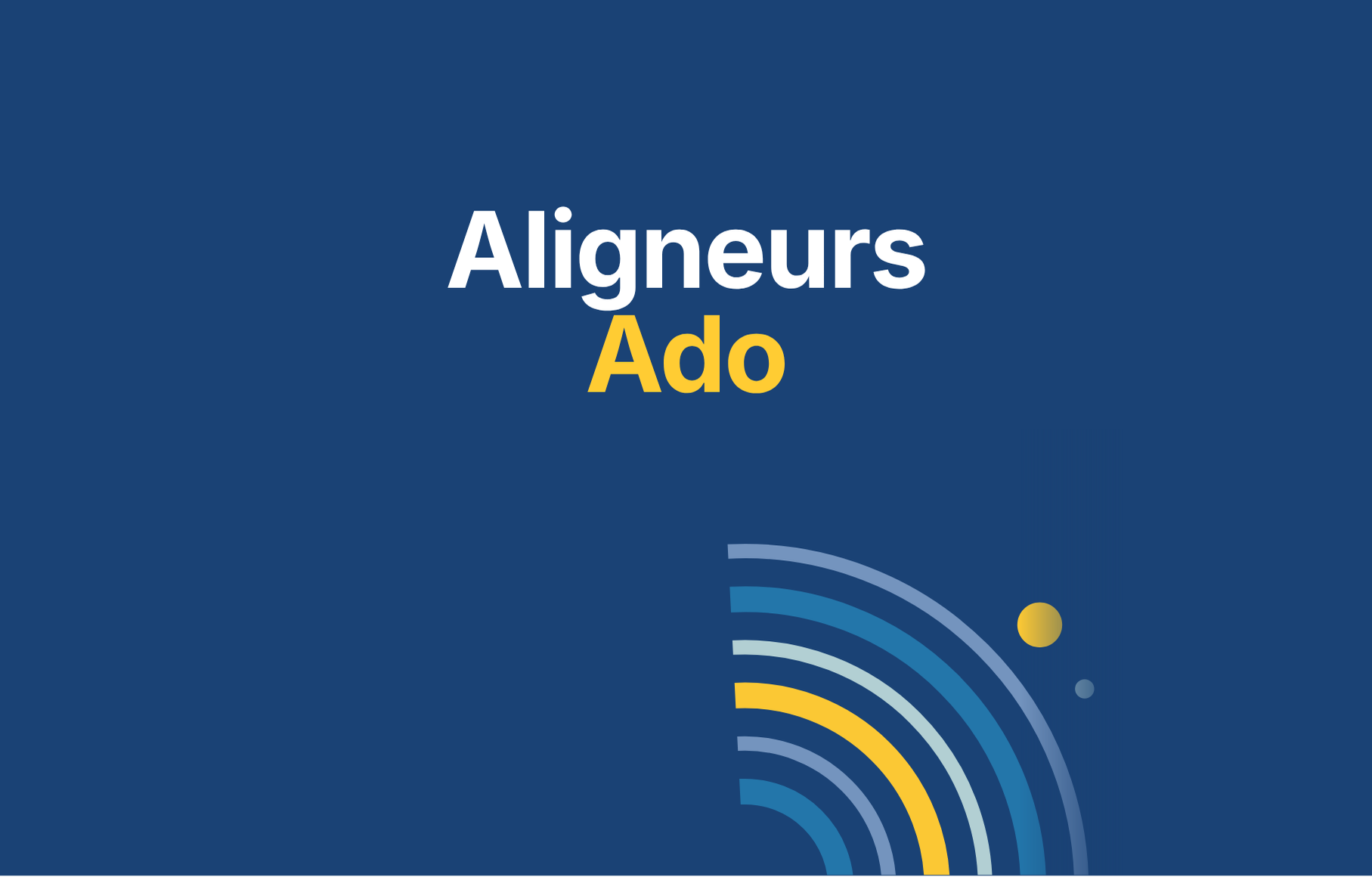 ALIGNEURS ADO- Docteur